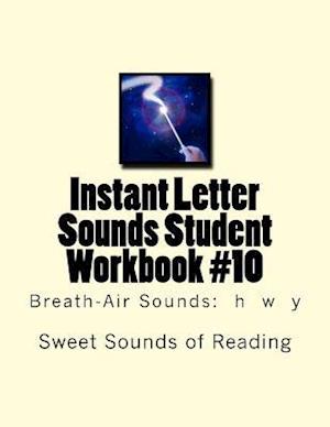 Instant Letter Sounds Student Workbook #10