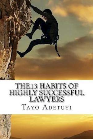 The13 Habits of Highly Successful Lawyers