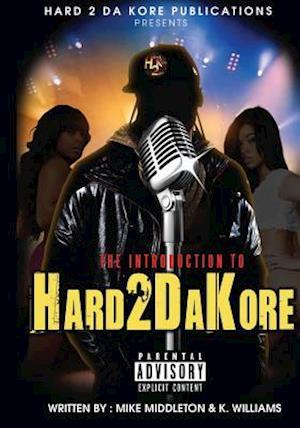 Introduction to Hard 2 Da Kore