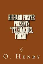 Richard Foster Presents Telemachus, Friend