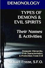 Demonology Types of Demons & Evil Spirits Their Names & Activities (Volume 11)