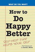 How to Do Happy Better