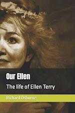Our Ellen: The life of Ellen Terry 