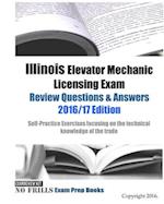 Illinois Elevator Mechanic Licensing Exam Review Questions & Answers 2016/17 Edition