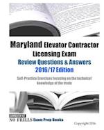 Maryland Elevator Contractor Licensing Exam Review Questions & Answers 2016/17 Edition