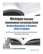 Michigan Elevator Journeyman Licensing Exam Review Questions & Answers 2016/17 Edition