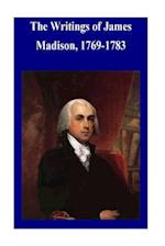 The Writings of James Madison, 1769-1783