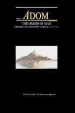 The Book of Adom, Origin of Man