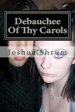 Debauchee of Thy Carols