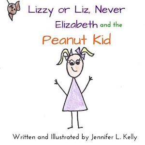Lizzy or Liz Never Elizabeth and the Peanut Kid