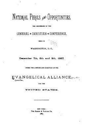 National Perils and Opportunities, the Discussions of the General Christian Conference