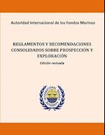 Reglamentos y Recomendaciones Consolidados Sobre Prospeccion y Exploracion. Edic