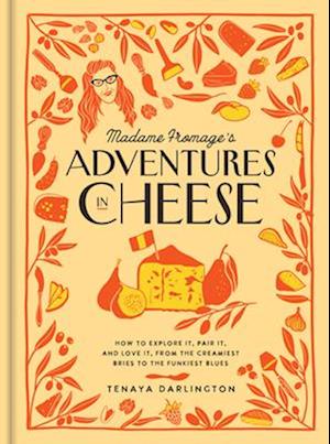 Madame Fromage's Adventures in Cheese