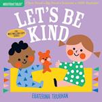 Indestructibles: Let's Be Kind (A First Book of Manners)
