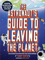 The Astronaut's Guide to Leaving the Planet