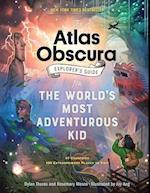 The Atlas Obscura Explorer's Guide for the World's Most Adventurous Kid