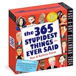 365 Stupidest Things Ever Said Page-A-Day Calendar 2024