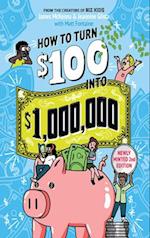 How to Turn $100 into $1,000,000 (Revised Edition)