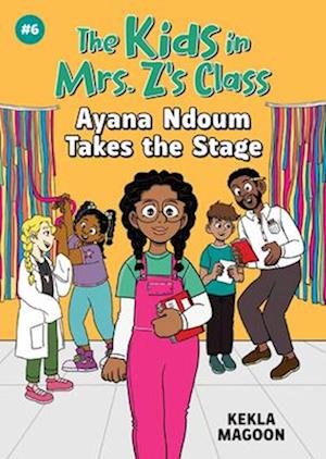 Ayana Ndoum Takes the Stage (the Kids in Mrs. Z's Class #6)