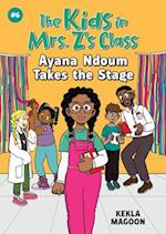 Ayana Ndoum Takes the Stage (the Kids in Mrs. Z's Class #6)