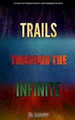 Trails Through the Infinite