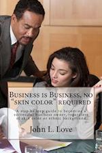 Business Is Business, No Skin Color Required