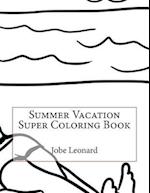 Summer Vacation Super Coloring Book