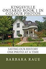 Kingsville Ontario Book 1 in Colour Photos