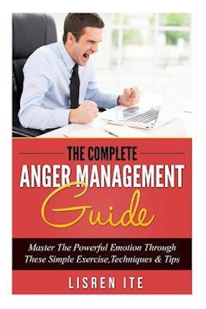 The Complete Anger Management Guide