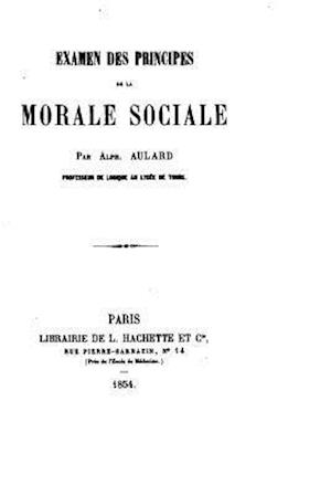 Examen Des Principes de La Morale Sociale