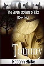 Tommy (The Seven Brothers of Elko: Book Four) 