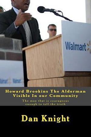 Howard Brookins the Alderman Visible in Our Community