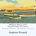 Wasque Blues and Squibnocket Stripers