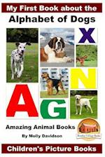 My First Book about the Alphabet of Dogs - Amazing Animal Books - Children's Picture Books