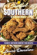 Soulful Southern Cooking: Favorite Southern Comfort Food Recipes 