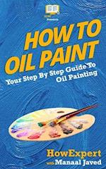 How to Oil Paint