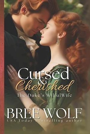 Cursed & Cherished: The Duke's Wilful Wife