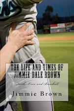 The Life and Times of Jimmie Dale Brown