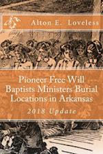Pioneer Free Will Baptists Ministers Burial Locations in Arkansas