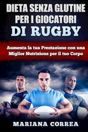 Dieta Senza Glutine Per I Giocatori Di Rugby