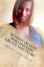 Woman Of God: Who Did God Create You To Be? 