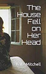 The House Fell on Her Head
