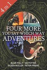 Four More You Say Which Way Adventures: Dinosaur Canyon, Deadline Delivery, Dragons Realm, Creepy House 