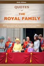 Quotes of the Royal Family