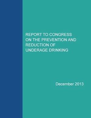 Report to Congress on the Prevention and Reduction of Underage Drinking