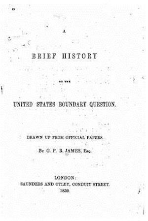 A Brief History of the United States Boundary Question