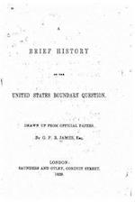 A Brief History of the United States Boundary Question