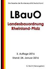 Landesbauordnung Rheinland-Pfalz (Lbauo), 3. Auflage 2016