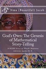 God's Own the Genesis of Mathematical Story-Telling