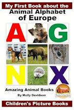 My First Book about the Animal Alphabet of Europe - Amazing Animal Books - Children's Picture Books